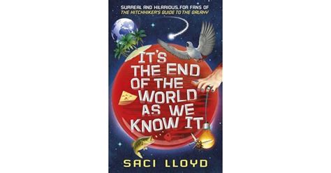 It's The End Of The World As We - It's the End of the World As We Know It by Saci Lloyd