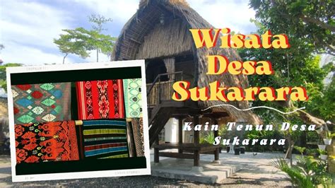 Wisata Desa Sukarara Kain Tenun Khas Desa Sukarara Youtube