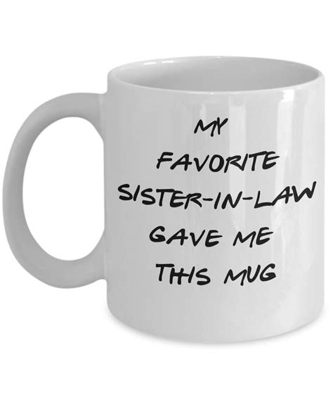 Funny Sister In Law Mug Sister In Law Coffee Cup Ts For Brother In