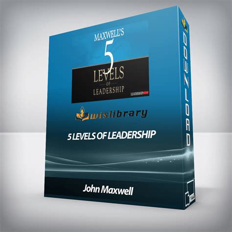 John Maxwell 5 Levels Of Leadership Wisdom Library Training