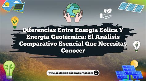 Diferencias Entre Energ A E Lica Y Energ A Geot Rmica El An Lisis