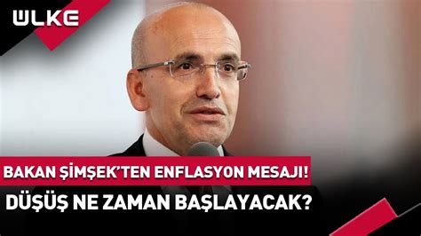 Hazine ve Maliye Bakanı Mehmet Şimşek ten Enflasyon Mesajı Düşüş Ne