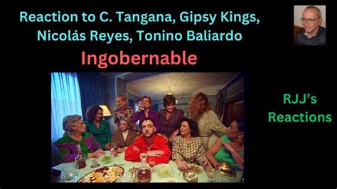 Reaction to C Tangana Gipsy Kings Nicolás Reyes Tonino Baliardo