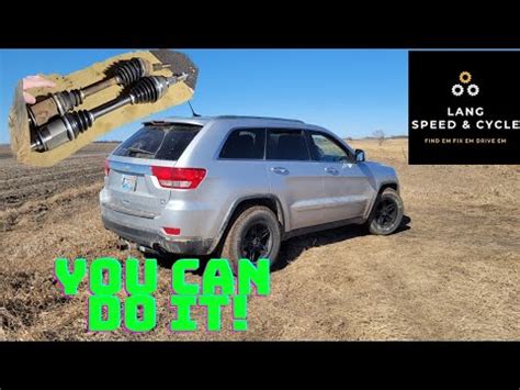 How To Replace A Front Cv Axle Shaft On A Jeep Grand Cherokee