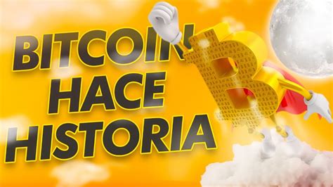 BITCOIN HACE HISTORIA MÁXIMOS HISTÓRICOS YouTube