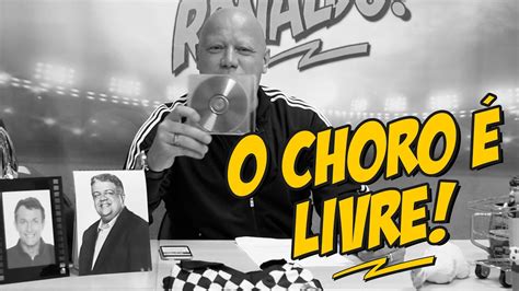 O Choro Livre Youtube