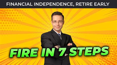 Achieving Fire In 7 Steps Financial Independence Retire Early Youtube