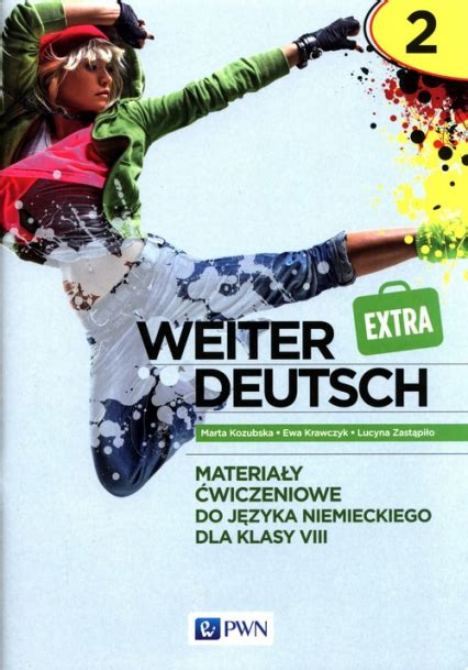 Weiter Deutsch Extra Materia Y Wiczeniowe Do J Zyka Niemieckiego Dla