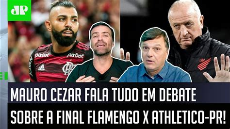 Gente Isso SÓ Vai Acontecer Se Mauro Cezar Fala Tudo Em Debate Sobre Final Do Flamengo