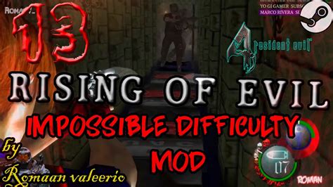 RE4 UHD RISING OF EVIL IMPOSSIBLE DIFFICULTY MOD 13 YouTube