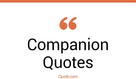 The 35+ Companion Quotes Page 15 - ↑QUOTLR↑