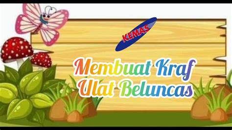 Kraf Ulat Beluncas Youtube