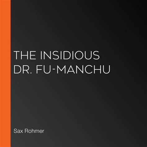 The Insidious Dr Fu Manchu Audiobook On Spotify