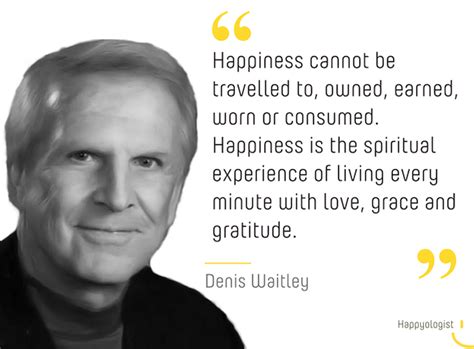 Denis Waitley Quotes About Happiness Quotesgram