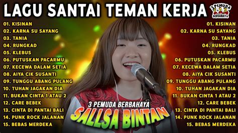 LAGU SEMANGAT KERJA KISINAN KARNA SU SAYANG SALLSA BINTAN X 3