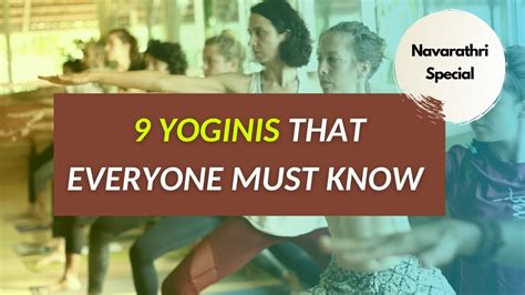 9 Yoginis That Everyone Should Know By Yogacharya Rakesh Youtube