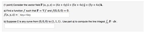 Solved 1 Point Consider The Vector Field F X Y Z 4z