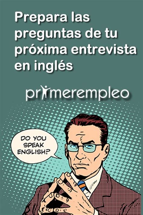 Entrevista de trabajo en inglés 10 preguntas que debes prepararte