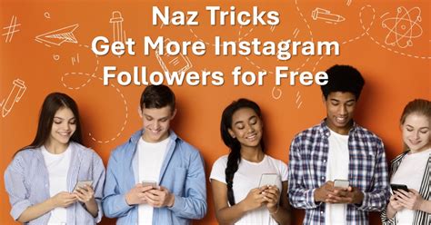 Naz Tricks - Reach up to 10K Instagram Followers Free - Infomatly