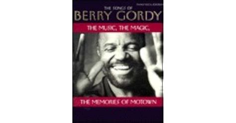 The Songs of Berry Gordy: The Music, the Magic, the Memories of Motown ...