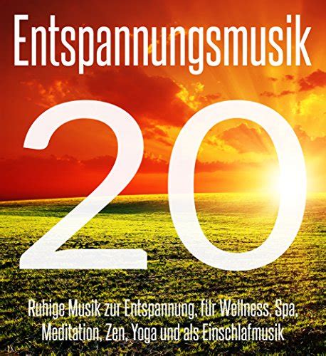 Entspannungsmusik Ruhige Musik Zur Entspannung F R Wellness Spa