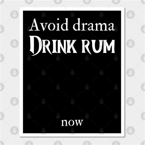 Rum Alcohol Drama Funny Quote Saying Fun Humour By Onceer Funny Quotes Luxury Quotes Drama Funny