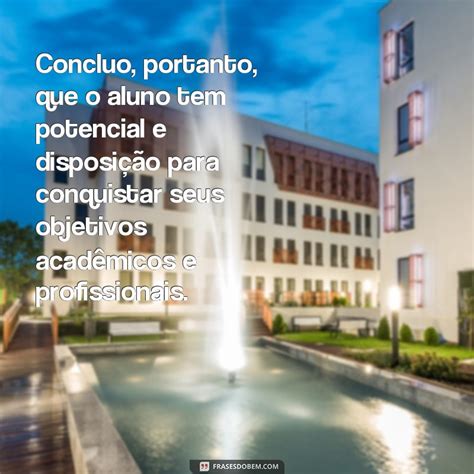 Frases Para Finalizar Um Relatorio De Aluno - 23 frases impactantes para encerrar seu relatório de aluno com ...