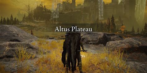 Elden Ring: Altus Plateau Complete Guide