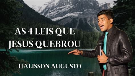 Halisson Augusto As 5 Leis Que Jesus Quebrou YouTube