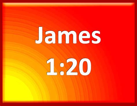 James For The Wrath Of Man Works Not The Righteousness Of God