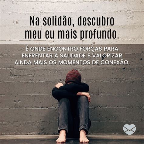 Quando A Saudade Doer E A Solidão Machucar - Desabafe com essas frases de saudade e solidão