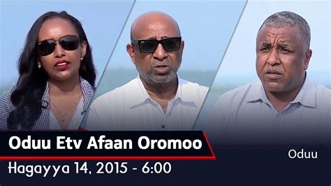 Oduu Etv Afaan Oromoo Hagayya 16 2015 100 Youtube