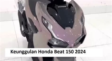 Keunggulan Honda Beat Hadir Dengan Inovasi Terbaru Mulai Dari