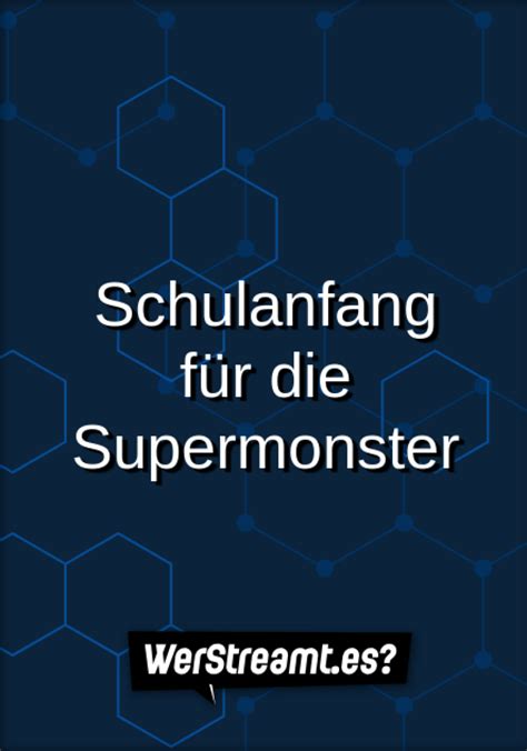 Wer Streamt Schulanfang Für Die Supermonster