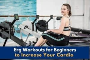 Easy Erg Workouts for Beginners by Expert Rowing Instructor