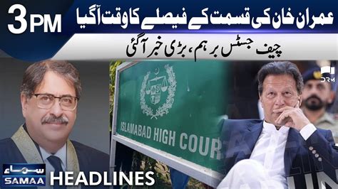 Chief Justice Remarks Big Blow For Imran Khan Headlines 3 Pm 7