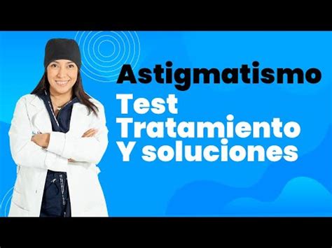 Cómo saber si tengo astigmatismo test Incluye VÍDEO