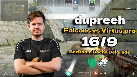 Cs Pov Falcons Dupreeh Vs Virtus Pro Ancient Betboom Dacha