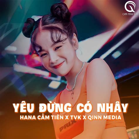 Yêu Đừng Có Nhây Remix 1 Single by Qinn Media Spotify