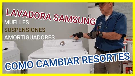 Como Cambiar Amortiguadores De Lavadora Samsung Paso Paso Youtube