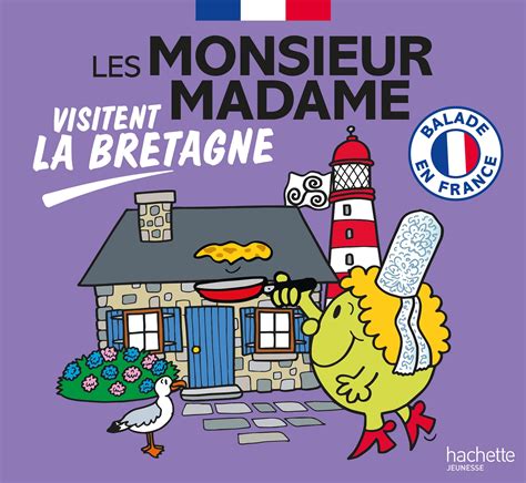 Monsieur Madame Les Monsieur Madame Visitent La Bretagne Hachette