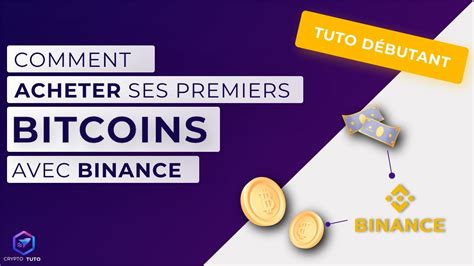 Tuto D Butant Acheter Ses Premiers Bitcoins Avec Binance Youtube