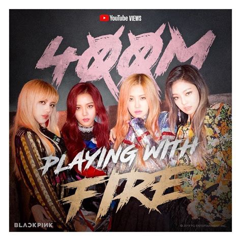 Blackpink Playing With Fire 400 Million Youtube Views