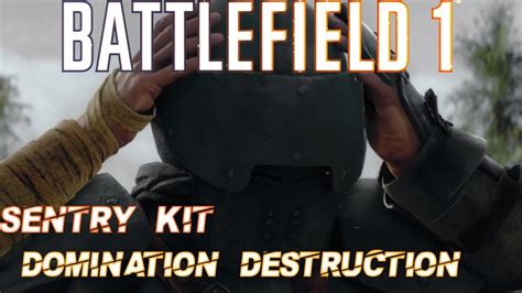 Battlefield 1 Sentry Kit Domination Destruction Xbox One Multiplayer Gameplay Youtube