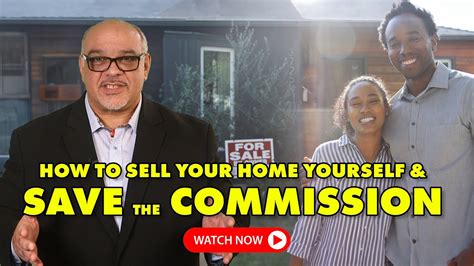 How To Sell Your Home Without An Agent And Save The Commission YouTube