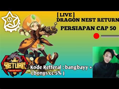 LIVE DRAGON NEST RETURN GABUT SAMBIL NUNGGU CAP 50 GUYS YouTube