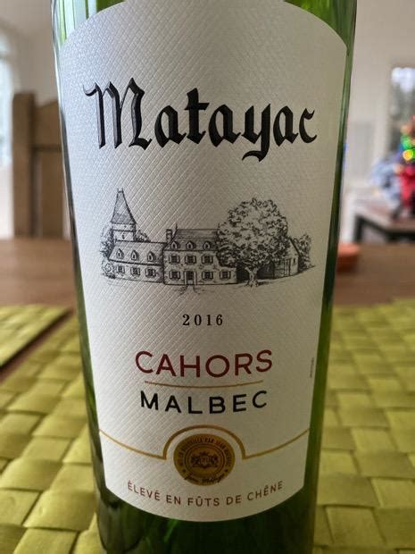 2016 Matayac Cahors France Southwest France Cahors Cellartracker