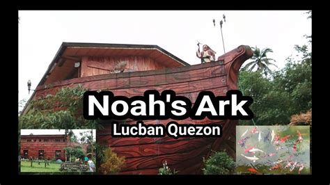 NOAH S ARK Lucban Quezon YouTube