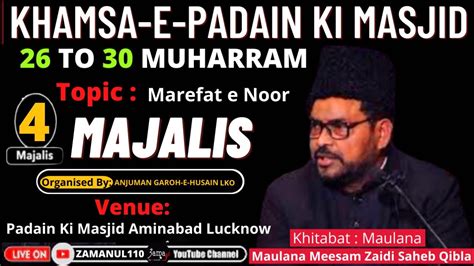 Live Khamsa E Padain Ki Masjid Maulana Meesam Zaidi Sahab Qibla 4