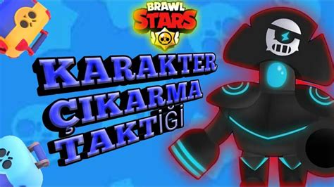 Brawl Stars Karakter Çikarma TaktİĞİ 100 Oluyor Kanitli Youtube